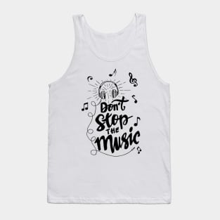 don t stop the music Tank Top